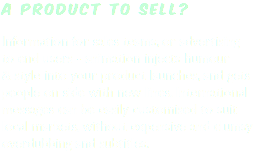 A product to sell? Information for sales teams, or advertising to end users - animation injects humour & style into your product launches, and gets people on side with new lines. International messages can be easily customised to suit local markets, without expensive and clumsy overdubbing and subtitles.